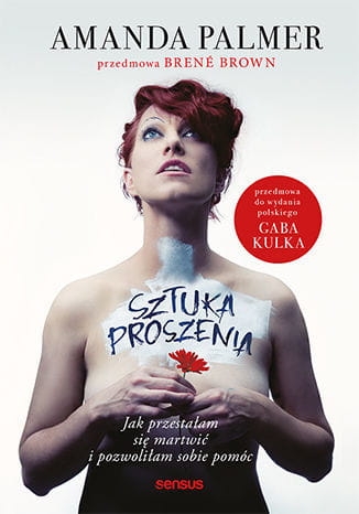 SZTUKA PROSZENIA JAK PRZESTAŁAM SIĘ MARTWIĆ PALMER