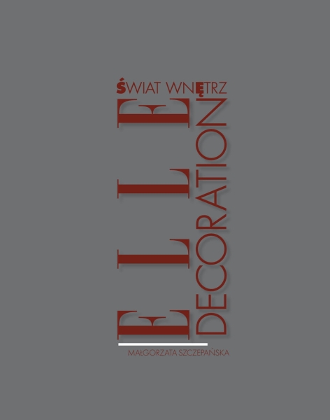 ŚWIAT WNĘTRZ ELLE DECORATION SZCZEPAŃSKA NOWA