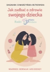 JAK ZADBAĆ O ZDROWIE SWOJEGO DZIECKA RUTKOWSKA 
