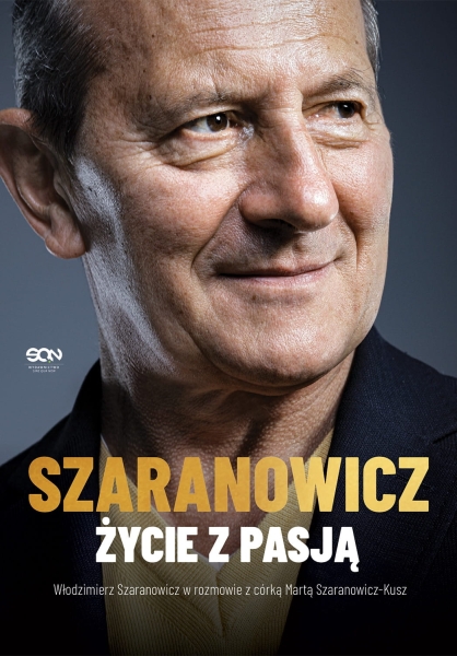 ŻYCIE Z PASJĄ WŁODZIMIERZ SZARANOWICZ NOWA