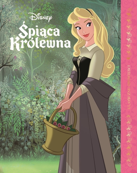 ŚPIĄCA KRÓLEWNA KLASYCZNE OPOWIEŚCI DISNEY NOWA