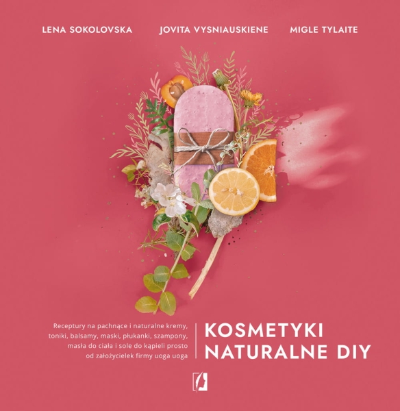 KOSMETYKI NATURALNE DIY JOVITA VYSNIAUSKIENE NOWA