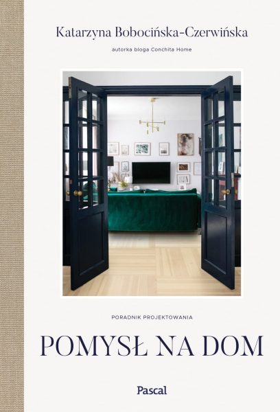 POMYSŁ NA DOM KATARZYNA CZERWIŃSKA NOWA