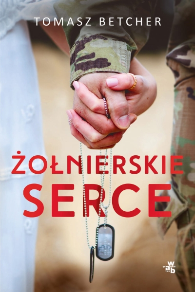 ŻOŁNIERSKIE SERCE TOMASZ BETCHER NOWA 