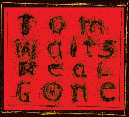 TOM WAITS REAL GONE TOP OF THE HILL SHAKE IT CD NOWA