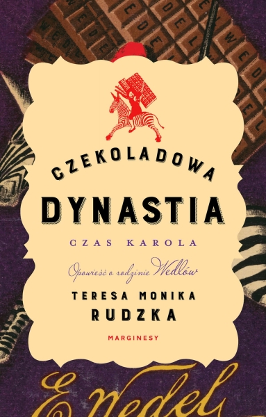 CZEKOLADOWA DYNASTIA CZAS KAROLA TERESA RUDZKA NOWA