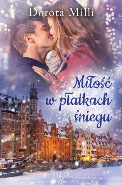 MIŁOŚĆ W PŁATKACH ŚNIEGU DOROTA MILLI NOWA