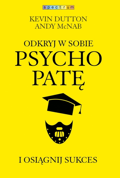 ODKRYJ W SOBIE PSYCHOPATĘ I OSIĄGNIJ SUKCES MCNAB