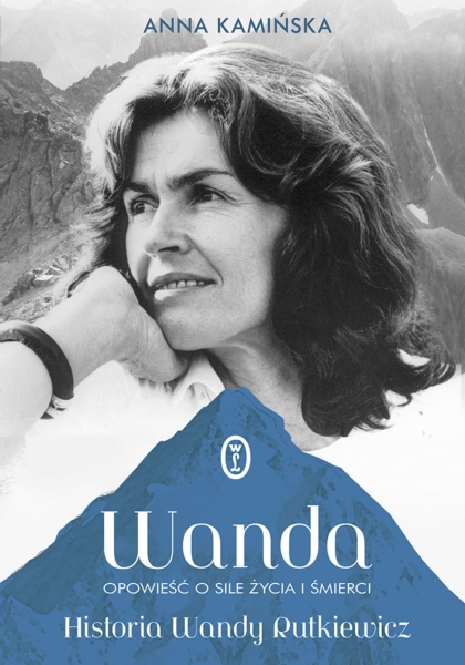 WANDA OPOWIEŚĆ O SILE ŻYCIA I ŚMIERCI ANNA KAMIŃSKA