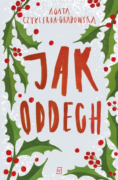JAK ODDECH AGATA GRABOWSKA NOWA