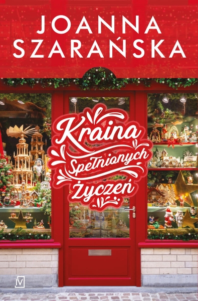 KRAINA SPEŁNIONYCH ŻYCZEŃ JOANNA SZARAŃSKA NOWA