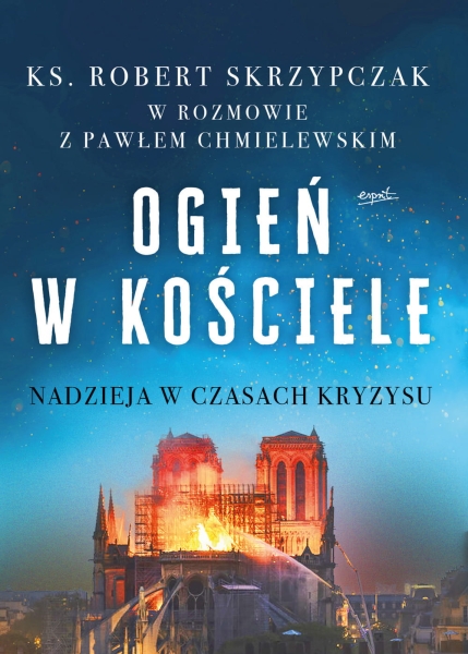 OGIEŃ W KOŚCIELE W CZASACH KRYZYSU SKRZYPCZAK NOWA