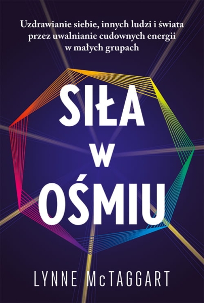 SIŁA W OŚMIU LYNNE MCTAGGART NOWA