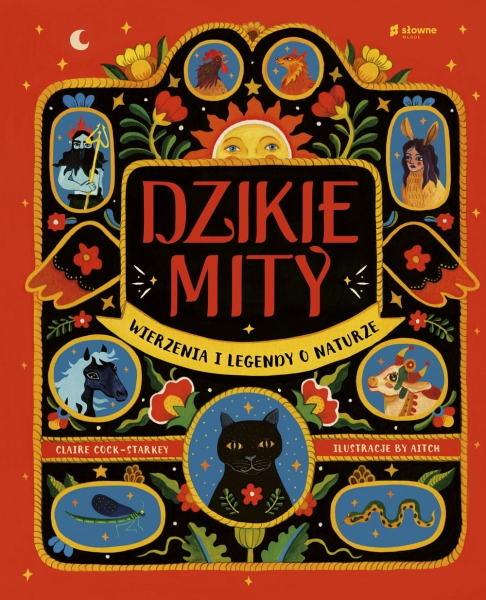 DZIKIE MITY WIERZENIA I MĄDROŚCI STARKEY NOWA