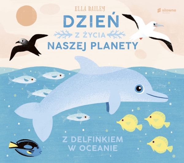 DZIEŃ Z ŻYCIA NASZEJ PLANETY ELLA BAILEY NOWA