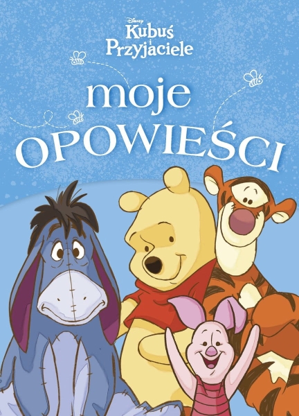 MOJE OPOWIEŚCI DISNEY KUBUŚ I PRZYJACIELE NOWA