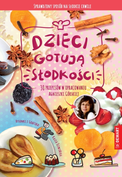 DZIECI GOTUJĄ SŁODKOŚCI AGNIESZKA GÓRSKA NOWA