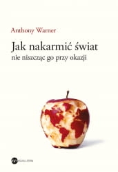 JAK NAKARMIAĆ ŚWIAT NIE NISZCZĄC GO WARNER NOWA