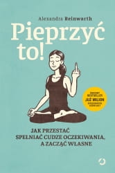 PIEPRZYĆ TO ALEXANDRA REINWARTH NOWA