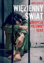 WIĘZIENNY ŚWIAT JANUSZ SZOSTAK NOWA
