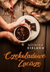 CZEKOLADOWE ZACISZE MONIKA CIELUCH NOWA