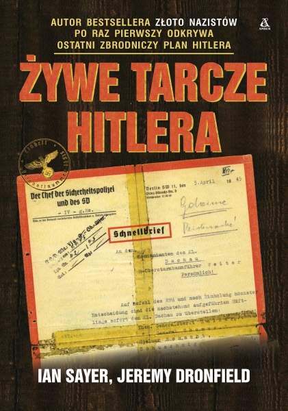 ŻYWE TARCZE HITLERA IAN SAYER NOWA