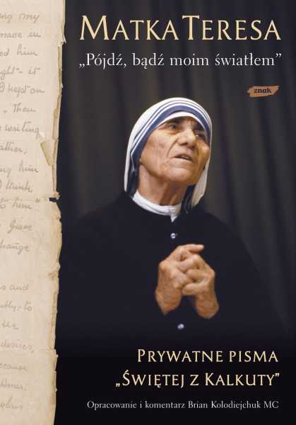 PÓJDŹ BBĄDŹ MOIM ŚWIATŁEM MATKA TERESA NOWA