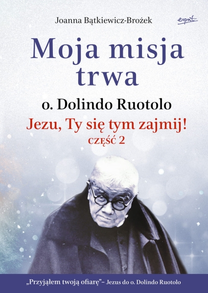  MOJA MISJA TRWA JEZU CZĘŚĆ 2 BROŻEK NOWA