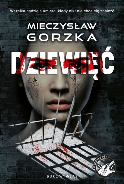 DZIEWIĘĆ CYKL WŚCIEKŁE PSY MIECZYSŁAW GORZKA NOWA