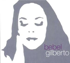 BEBEL GILBERTO TANTO TEMPO AUGUST DAY SONG NOWA