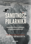 SAMOTNOŚĆ POLARNIKA NAJWSPANIALSZA HISTORIA ROBERTS