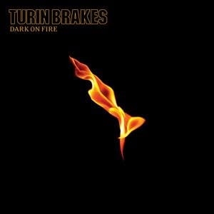 TURIN BRAKES DARK ON FIRE LAST CHANCE CD NOWA