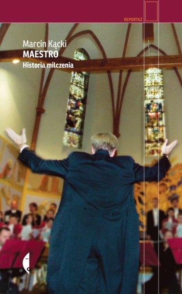MAESTRO HISTORIA MILCZENIA MARCIN KĄCKI NOWA