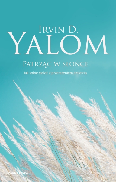PATRZĄC W SŁOŃCE IRVIN D YALOM NOWA