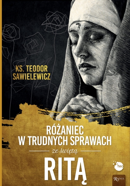 RÓŻANIEC W TRUDNYCH SPRAWACH ZE ŚW RITĄ NOWA