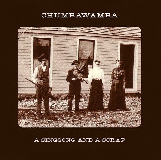 CHUMBAWAMBA A SINGSONG AND A SCRAP WALKING NOWA