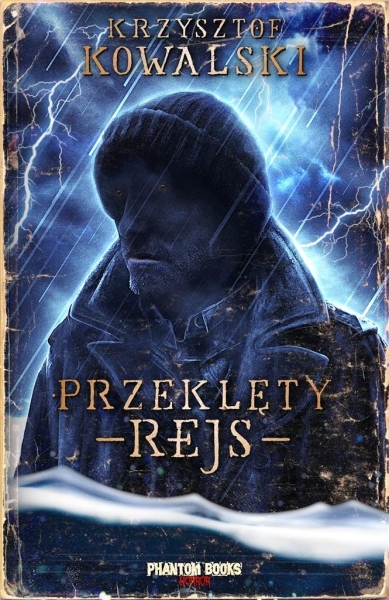 PRZEKLĘTY REJS KRZYSZTOF KOWALSKI NOWA