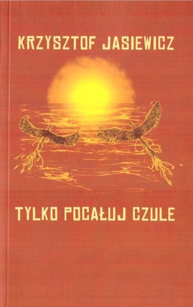 TYLKO POCAŁUJ CZULE KRZYSZTOF JASIEWICZ NOWA