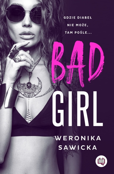 BAD GIRL WERONIKA SAWICKA NOWA