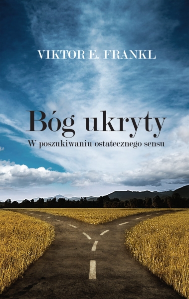 BÓG UKRYTY W POSZUKIWANIU VIKTOR E FRANKL NOWA