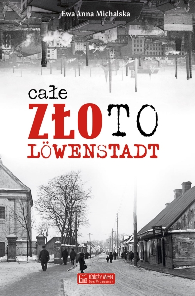 CAŁE ZŁOTO LOWENSTADT EWA ANNA MICHALSKA NOWA