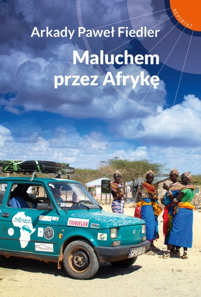 MALUCHEM PRZEZ AFRYKĘ ARKADY FIEDLER NOWA
