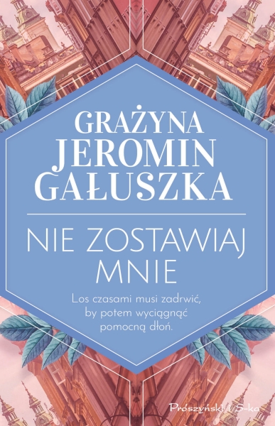 NIE ZOSTAWIAJ MNIE GRAŻYNA GAŁUSZKA NOWA
