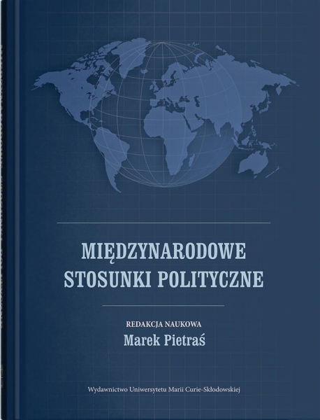 MIĘDZYNARODOWE STOSUNKI POLITYCZNE MAREK PIETRAŚ