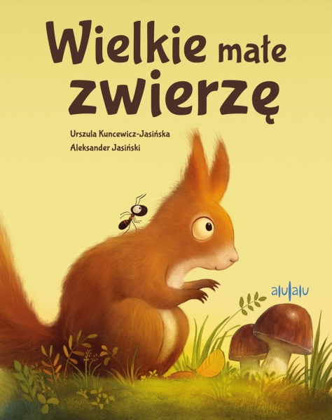WIELKIE MAŁE ZWIERZĘ KUNCEWICZ URSZULA NOWA