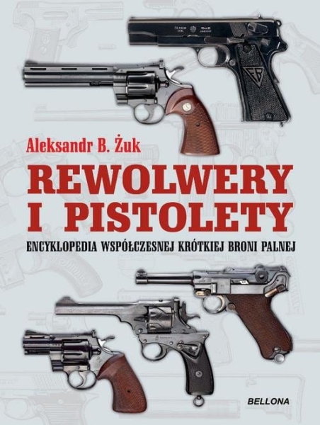 REWOLWERY I PISTOLETY ALEKSANDR B ŻUK NOWA