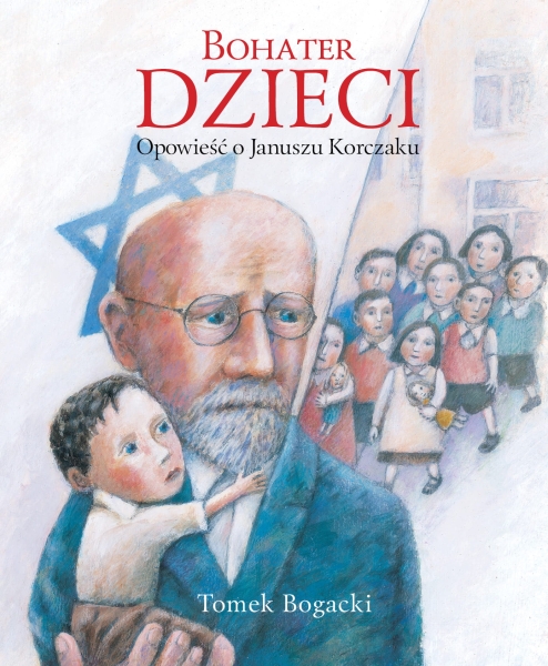 BOHATER DZIECI OPOWIEŚĆ O KORCZAKU BOGACKI NOWA