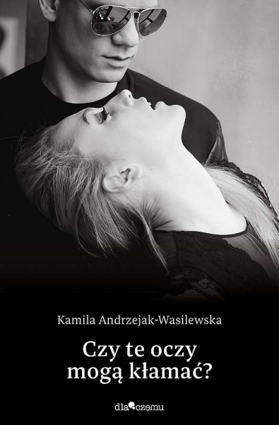 CZY TE OCZY MOGĄ KŁAMAĆ WASILEWSKA NOWA