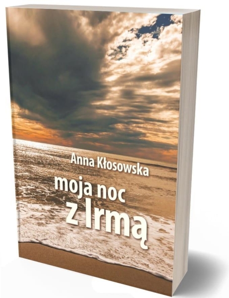 MOJA NOC Z IRMĄ ANNA KŁOSOWSKA NOWA