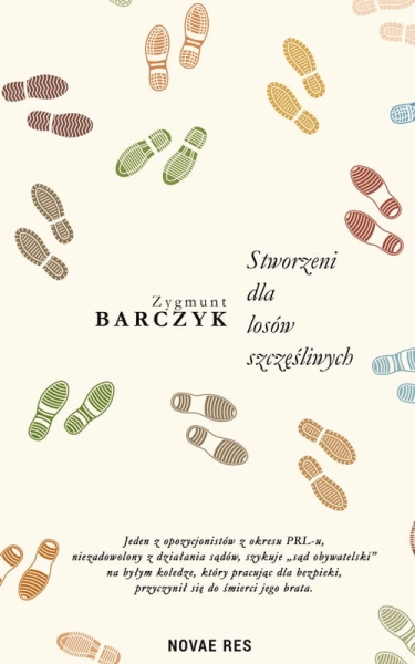 STWORZENI DLA LOSÓW SZCZĘŚLIWYCH BARCZYK NOWA